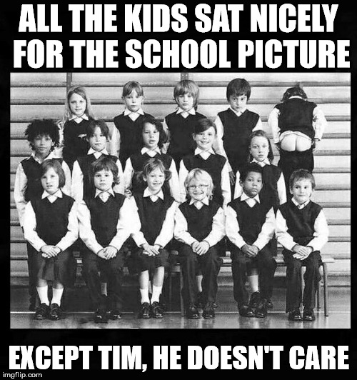 A full moon really sets off this picture. | ALL THE KIDS SAT NICELY FOR THE SCHOOL PICTURE; EXCEPT TIM, HE DOESN'T CARE | image tagged in memes,school meme,overly excited school kid,full moon,funny picture,funny | made w/ Imgflip meme maker