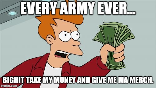 Shut Up And Take My Money Fry | EVERY ARMY EVER... BIGHIT TAKE MY MONEY AND GIVE ME MA MERCH. | image tagged in memes,bts,merch,money,bighit,truth | made w/ Imgflip meme maker