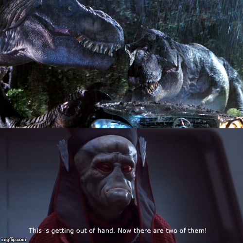 Parental pair | image tagged in jurassic park t rex,star wars prequels,jurassic park,t rex,star wars meme,star wars too many of them | made w/ Imgflip meme maker