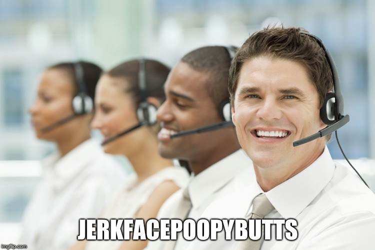 Jerkfacepoopybutts | JERKFACEPOOPYBUTTS | image tagged in jerks | made w/ Imgflip meme maker