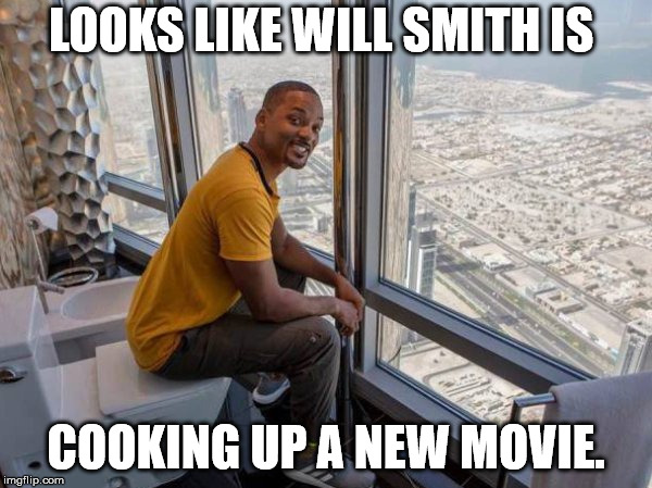 LOOKS LIKE WILL SMITH IS; COOKING UP A NEW MOVIE. | image tagged in funny | made w/ Imgflip meme maker