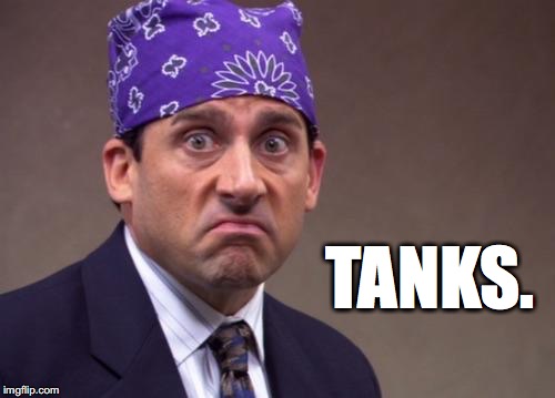 Prison Mike Tanks |  TANKS. | image tagged in prison mike,tanks,michael scott,the office | made w/ Imgflip meme maker