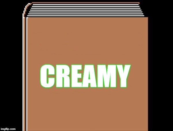 book title | CREAMY | image tagged in book title | made w/ Imgflip meme maker