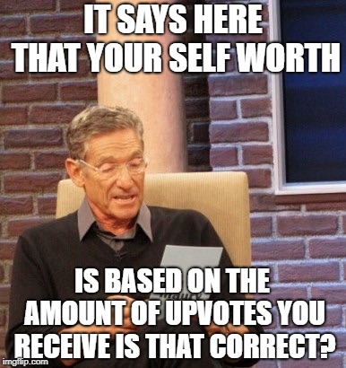 That orange box gets my endorphins pumpin |  IT SAYS HERE THAT YOUR SELF WORTH; IS BASED ON THE AMOUNT OF UPVOTES YOU RECEIVE IS THAT CORRECT? | image tagged in results,happy,upvote,self esteem,funny | made w/ Imgflip meme maker