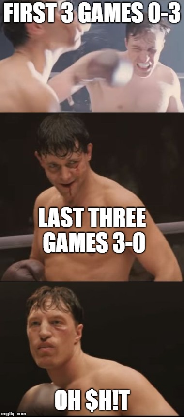 Fantasy Football Cinderella Man | FIRST 3 GAMES 0-3; LAST THREE GAMES 3-0; OH $H!T | image tagged in cinderella man,fantasy football,nfl memes,funny memes,comeback | made w/ Imgflip meme maker