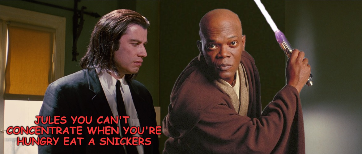Would prefer a Big Kahuna Burger | JULES YOU CAN'T CONCENTRATE WHEN YOU'RE HUNGRY EAT A SNICKERS | image tagged in big kahuna burger,vincent,jules,star wars jedi | made w/ Imgflip meme maker
