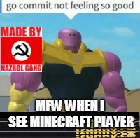 MFW WHEN I SEE MINECRAFT PLAYER | made w/ Imgflip meme maker