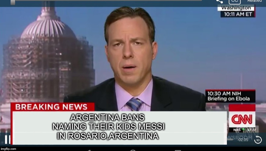 cnn breaking news template | ARGENTINA BANS NAMING THEIR KIDS MESSI IN ROSARIO,ARGENTINA | image tagged in cnn breaking news template,messi,argentina,soccer,banned | made w/ Imgflip meme maker
