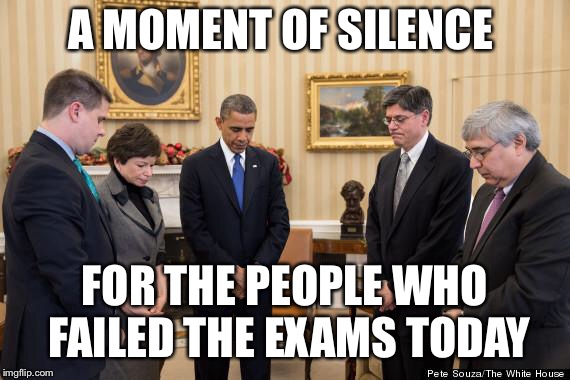  A Moment of Silent For the Shittiest Hockey Team | A MOMENT OF SILENCE; FOR THE PEOPLE WHO FAILED THE EXAMS TODAY | image tagged in a moment of silent for the shittiest hockey team | made w/ Imgflip meme maker