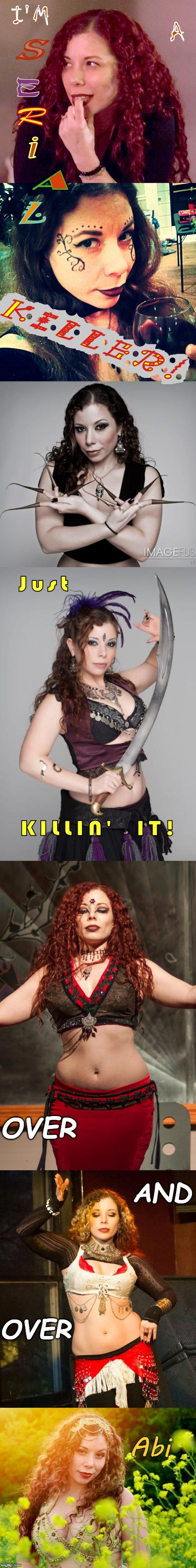 She's a SERIAL KILLER | I'M A SERIAL KILLER! JUST KILLIN' IT! OVER; AND; OVER; Abi | image tagged in bellydancing,fun,memes,dancer,serial killer | made w/ Imgflip meme maker