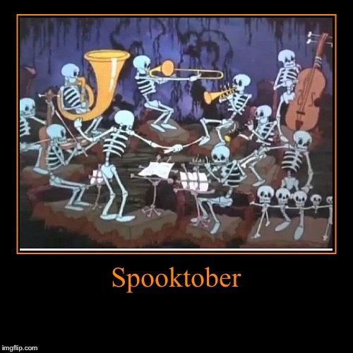 Spooktober in a nutshell  | image tagged in funny,demotivationals | made w/ Imgflip demotivational maker