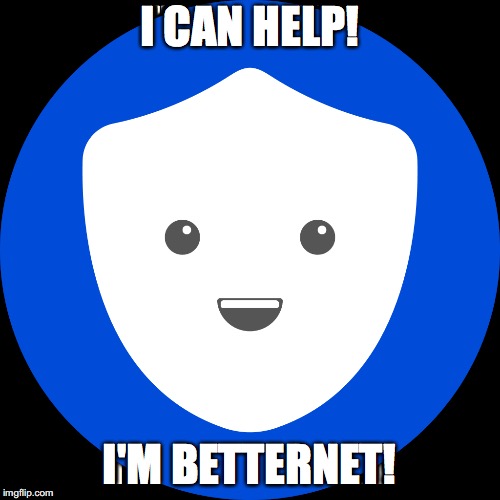 I CAN HELP! I'M BETTERNET! | made w/ Imgflip meme maker