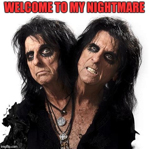 The Coop | WELCOME TO MY NIGHTMARE | made w/ Imgflip meme maker