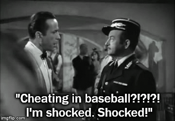 "Cheating in baseball?!?!?! I'm shocked. Shocked!" | image tagged in gifs | made w/ Imgflip video-to-gif maker