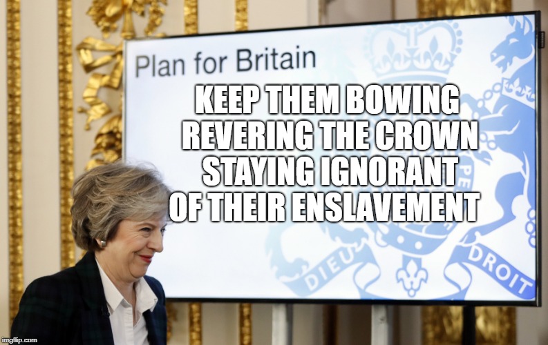 No Idea | KEEP THEM BOWING REVERING THE CROWN STAYING IGNORANT OF THEIR ENSLAVEMENT | image tagged in no idea | made w/ Imgflip meme maker