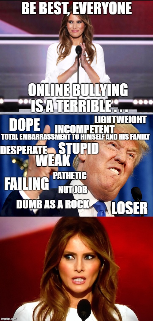 And that's just what he says about Republicans | BE BEST, EVERYONE; ONLINE BULLYING IS A TERRIBLE . . . LIGHTWEIGHT; DOPE; INCOMPETENT; TOTAL EMBARRASSMENT TO HIMSELF AND HIS FAMILY; DESPERATE; STUPID; WEAK; PATHETIC; FAILING; NUT JOB; DUMB AS A ROCK; LOSER | image tagged in idiot | made w/ Imgflip meme maker