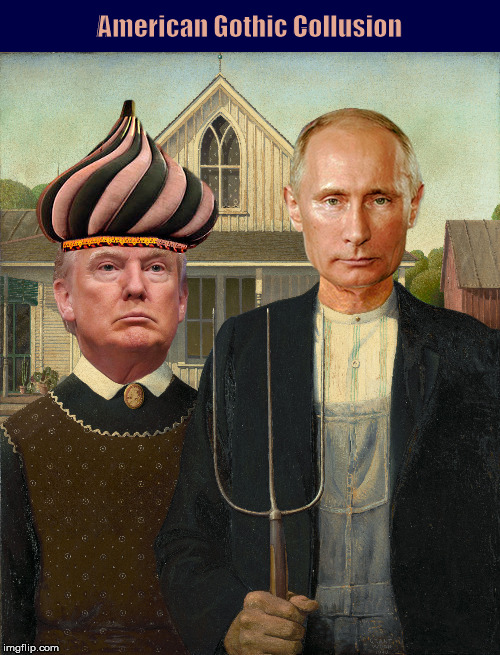 American Gothic Collusion | image tagged in vladimir putin,american gothic,russia,donald trump,funny,memes | made w/ Imgflip meme maker