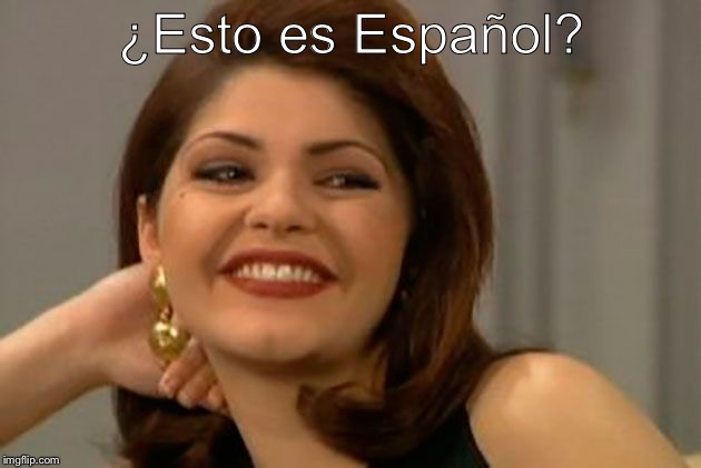 Blank in Spanish | ¿Esto es Español? | image tagged in blank in spanish | made w/ Imgflip meme maker