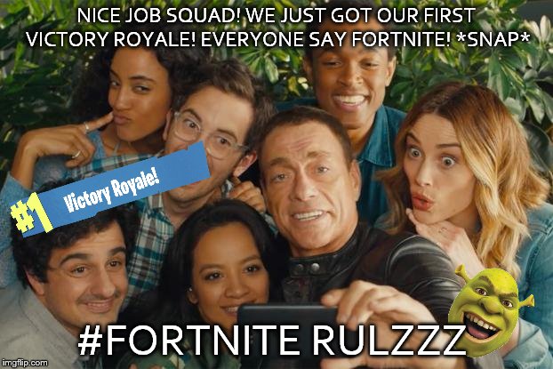 NICE JOB SQUAD! WE JUST GOT OUR FIRST VICTORY ROYALE! EVERYONE SAY FORTNITE! *SNAP*; #FORTNITE RULZZZ | image tagged in fortnite meme,victory royale,shrek,camera,cringe,kids | made w/ Imgflip meme maker