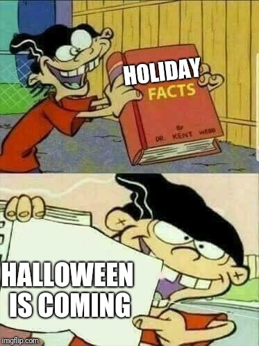 Double d facts book  | HOLIDAY; HALLOWEEN IS COMING | image tagged in double d facts book,halloween,memes | made w/ Imgflip meme maker