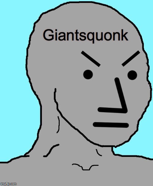 NPC meme angry | Giantsquonk | image tagged in npc meme angry | made w/ Imgflip meme maker