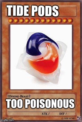TIDE PODS; TOO POISONOUS | image tagged in memes,tide pods,poison | made w/ Imgflip meme maker