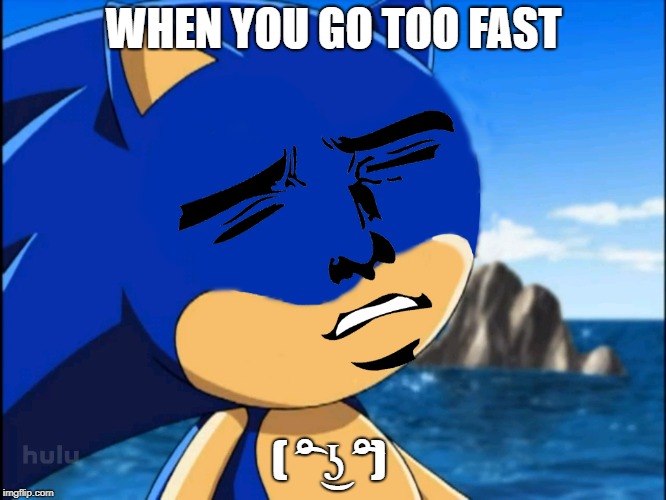 hoo damn too fast.... |  WHEN YOU GO TOO FAST; ( ͡° ͜ʖ ͡°) | image tagged in nsfw | made w/ Imgflip meme maker