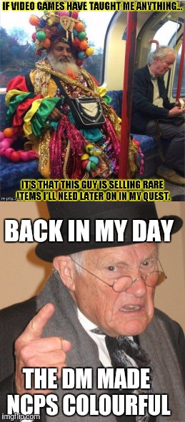 BACK IN MY DAY THE DM MADE NCPS COLOURFUL | made w/ Imgflip meme maker