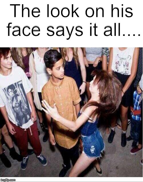 The look on his face.... | The look on his face says it all.... | image tagged in face,ugly girl,funny memes,funny meme,that look | made w/ Imgflip meme maker