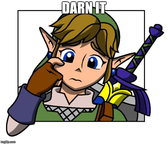 Confused Link | DARN IT | image tagged in confused link | made w/ Imgflip meme maker