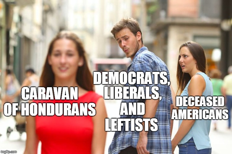 Stop ignoring me! | DEMOCRATS, LIBERALS, AND LEFTISTS; DECEASED AMERICANS; CARAVAN OF HONDURANS | image tagged in memes,distracted boyfriend,illegal immigrant,voter fraud,dead voters,election 2018 | made w/ Imgflip meme maker