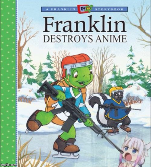 Franklin DESTROYS anime | image tagged in franklin,turtle,memes,dank memes,anime,funny | made w/ Imgflip meme maker