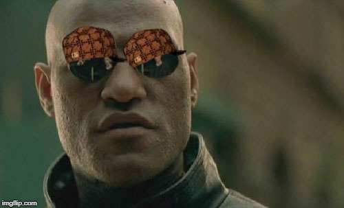 Matrix Morpheus Meme | image tagged in memes,matrix morpheus,scumbag | made w/ Imgflip meme maker