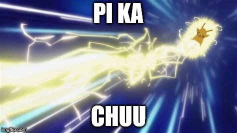 PI KA; CHUU | image tagged in pikachu- | made w/ Imgflip meme maker