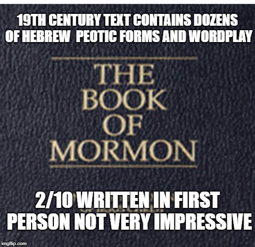 19TH CENTURY TEXT CONTAINS DOZENS OF HEBREW  PEOTIC FORMS AND WORDPLAY; 2/10 WRITTEN IN FIRST PERSON NOT VERY IMPRESSIVE | made w/ Imgflip meme maker
