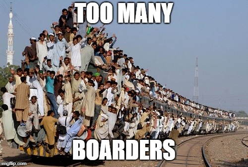 All Aboard | TOO MANY BOARDERS | image tagged in all aboard | made w/ Imgflip meme maker