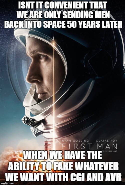 think | ISNT IT CONVENIENT THAT WE ARE ONLY SENDING MEN BACK INTO SPACE 50 YEARS LATER; WHEN WE HAVE THE ABILITY TO FAKE WHATEVER WE WANT WITH CGI AND AVR | image tagged in flat earth truth nasa lies | made w/ Imgflip meme maker