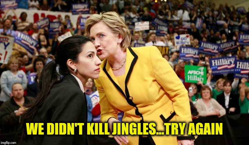 WE DIDN'T KILL JINGLES...TRY AGAIN | made w/ Imgflip meme maker