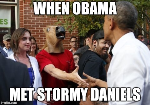 WHEN OBAMA; MET STORMY DANIELS | image tagged in obama horse mask | made w/ Imgflip meme maker