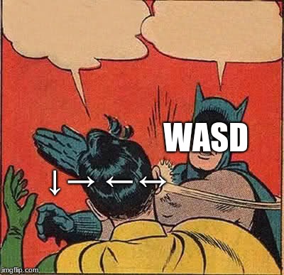 Batman Slapping Robin | WASD; ↓	→	
←	↔ | image tagged in memes,batman slapping robin | made w/ Imgflip meme maker