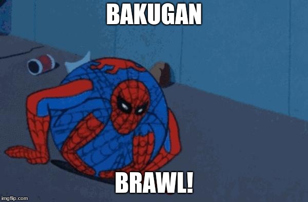 Spiderman Ball | BAKUGAN; BRAWL! | image tagged in spiderman ball | made w/ Imgflip meme maker