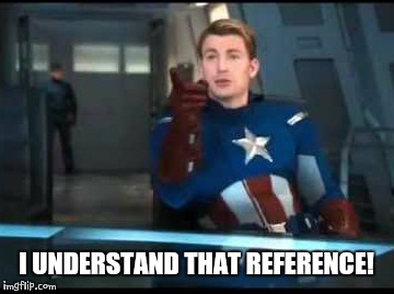 I UNDERSTAND THAT REFERENCE! | made w/ Imgflip meme maker