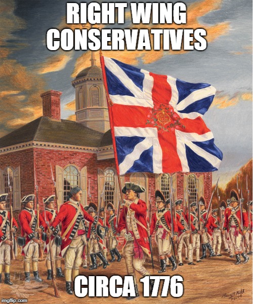 RIGHT WING CONSERVATIVES; CIRCA 1776 | image tagged in alt right | made w/ Imgflip meme maker