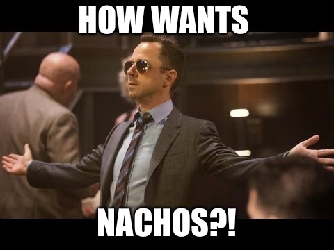 Sneaky Pete | HOW WANTS NACHOS?! | image tagged in sneaky pete | made w/ Imgflip meme maker