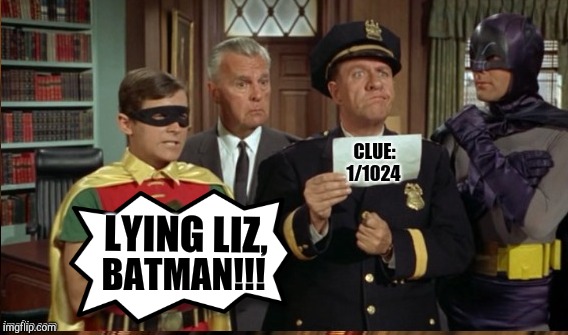UNHOLY CLUE, BATMAN !!! | BATMAN!!! LYING LIZ, | image tagged in memes,funny,gifs,batman slapping robin,elizabeth warren | made w/ Imgflip meme maker