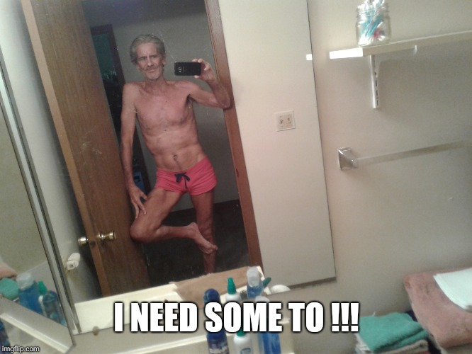 I NEED SOME TO !!! | made w/ Imgflip meme maker