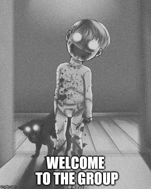 WELCOME TO THE GROUP | image tagged in welcome | made w/ Imgflip meme maker
