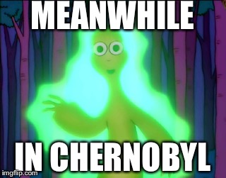 Burns alien | MEANWHILE; IN CHERNOBYL | image tagged in chernobyl,radiation,nuclear explosion,mr burns | made w/ Imgflip meme maker