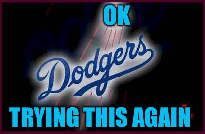 Dodger Blue | OK; TRYING THIS AGAIN | image tagged in dodgers,blue,baseball,major league baseball,sports,los angeles | made w/ Imgflip meme maker