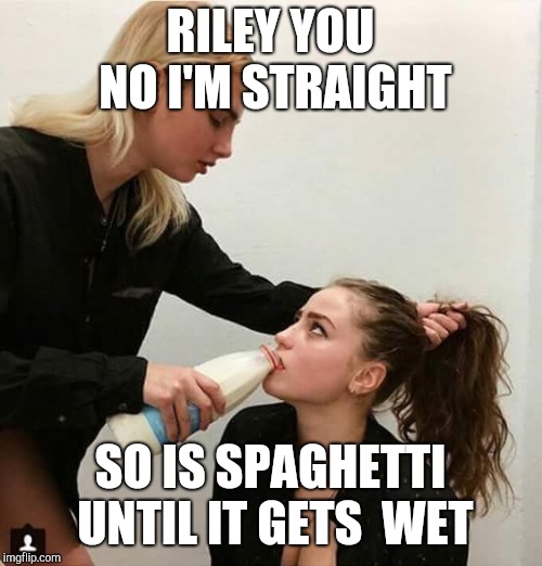 So Is Spaghetti Until It Gets Wet